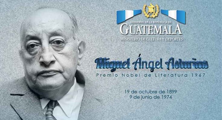 Guatemala homenajeará durante un año a escritor Miguel Ángel Asturias