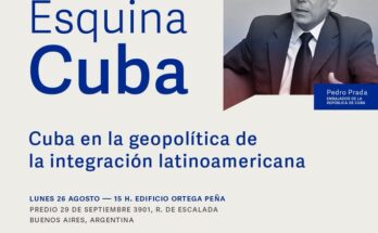 Analizarán en Argentina rol de Cuba en integración latinoamericana