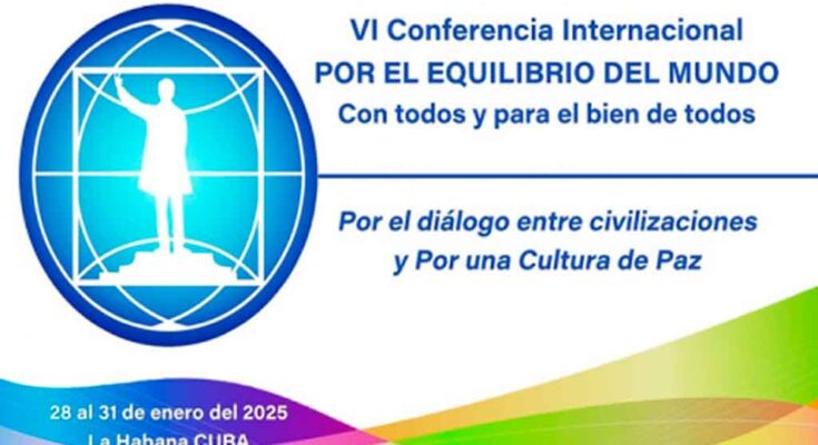 Concluye hoy VI Conferencia Internacional Por el equilibrio del mundo