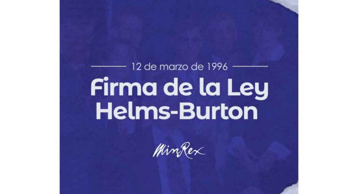Cuba resiste hace 29 años Ley Helms-Burton contra la Revolución